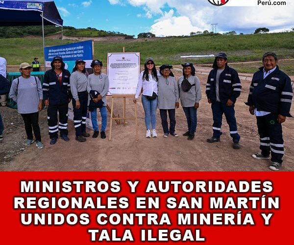 Ministros y Autoridades Regionales en San Martín Unidos Contra Minería y Tala Ilegal