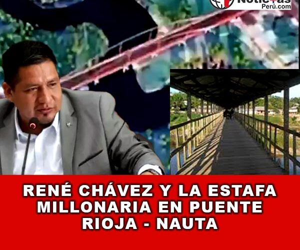 René Chávez y la Estafa Millonaria en Puente Rioja – Nauta